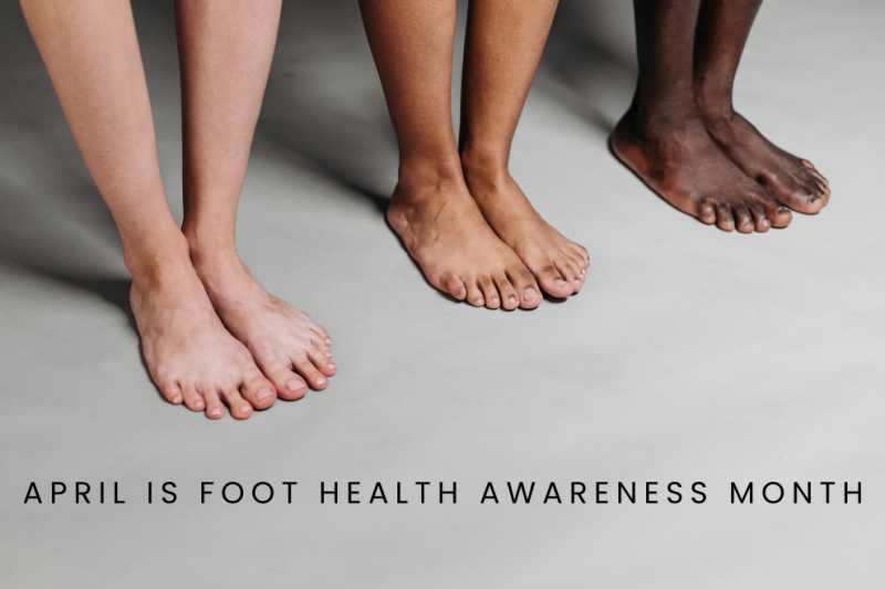 Why April Is Foot Health Awareness Month—And How You Can Celebrate!